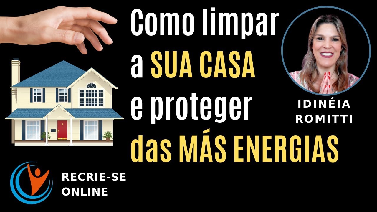 Como Limpar a sua Casa e Proteger das Más Energias - YouTube