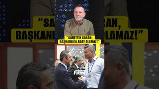 Ferudun Niğdelioğlu Sadettin Saranın Neden Fenerbahçe Başkanlığına Aday Olamayacağını Açıkladı