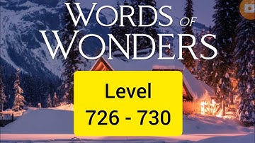game words of wonders level 726, 727, 728, 729, 730