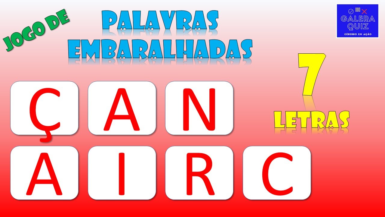JOGO DE PALAVRAS EMBARALHADAS DE 7 LETRAS | GALERA QUIZ - YouTube