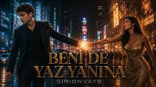 O Zaman Beni De Yaz Yanına - Sirionvayb - Beni De Yaz Yanına