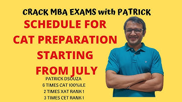 Schedule for CAT Preparation starting from JULY | CAT | Patrick Dsouza | 6 times CAT 100%iler