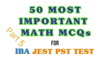 IBA JEST PST Test Preparation|50 Most important Math MCQs for JEST PST Part 5| IBA Math