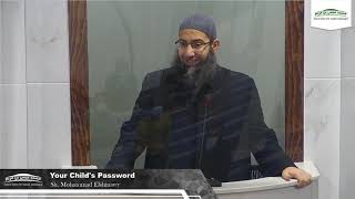 Your Child's Password - Jumuah Khutbah By Sh Mohammad Elshinawy