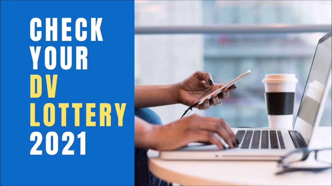 How to check DV Lottery 2021   Step by Step Guide