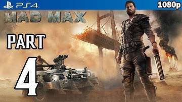 MAD MAX Walkthrough PART 4 (PS4) Gameplay No Commentary @ 1080p HD ✔