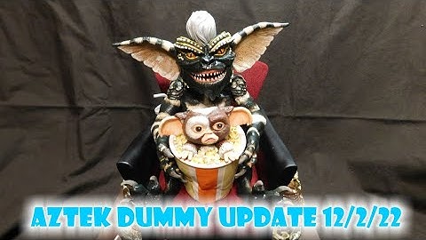 Aztek Dummy Update 12/2/22 - Gremlins!