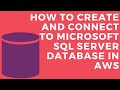 HOW TO CREATE AND CONNECT TO MICROSOFT SQL SERVER DATABASE IN AWS