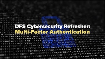DFS Cybersecurity Regulation Refresher: Multi-Factor Authentication