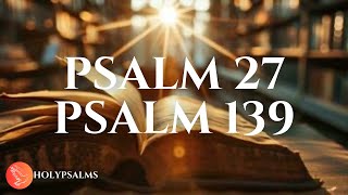 Psalm 27 & Psalm 139 | The Two Most Powerful Prayers in the Bible