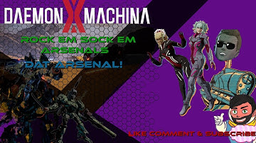 Dat Arsenal, Rock Em Sock Em Arsenals, Daemon X Machina Pvp