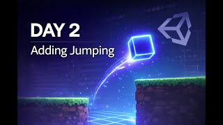 Day 2 of Learning Unity – Adding Jumping