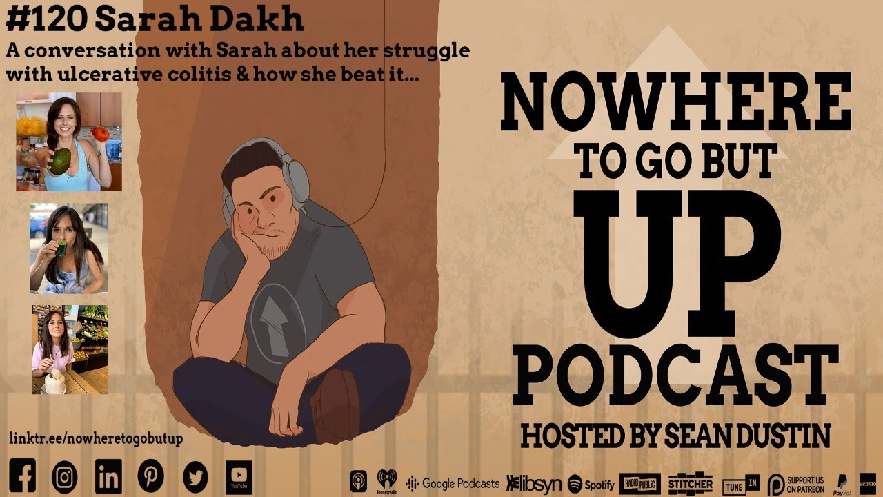 #120  A Conversation With Sarah Dakh About Her Struggle With 'Ulcerative Colitis'...