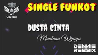 Dusta Cinta ( Maulana Wijaya ) New 2023 • Dennie Rmx • Single Funkot