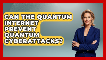 Can the Quantum Internet Prevent Quantum Cyberattacks? - Quantum Tech Explained