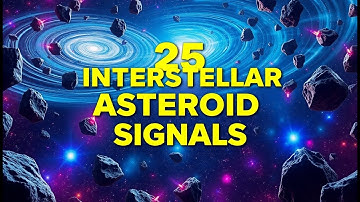 Why SCIENTISTS Are Baffled by These 25 Signals from Interstellar Asteroids