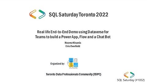 SQL Saturday 2022: Dataverse for Microsoft Teams by Noorez Khamis & Eric Overfield