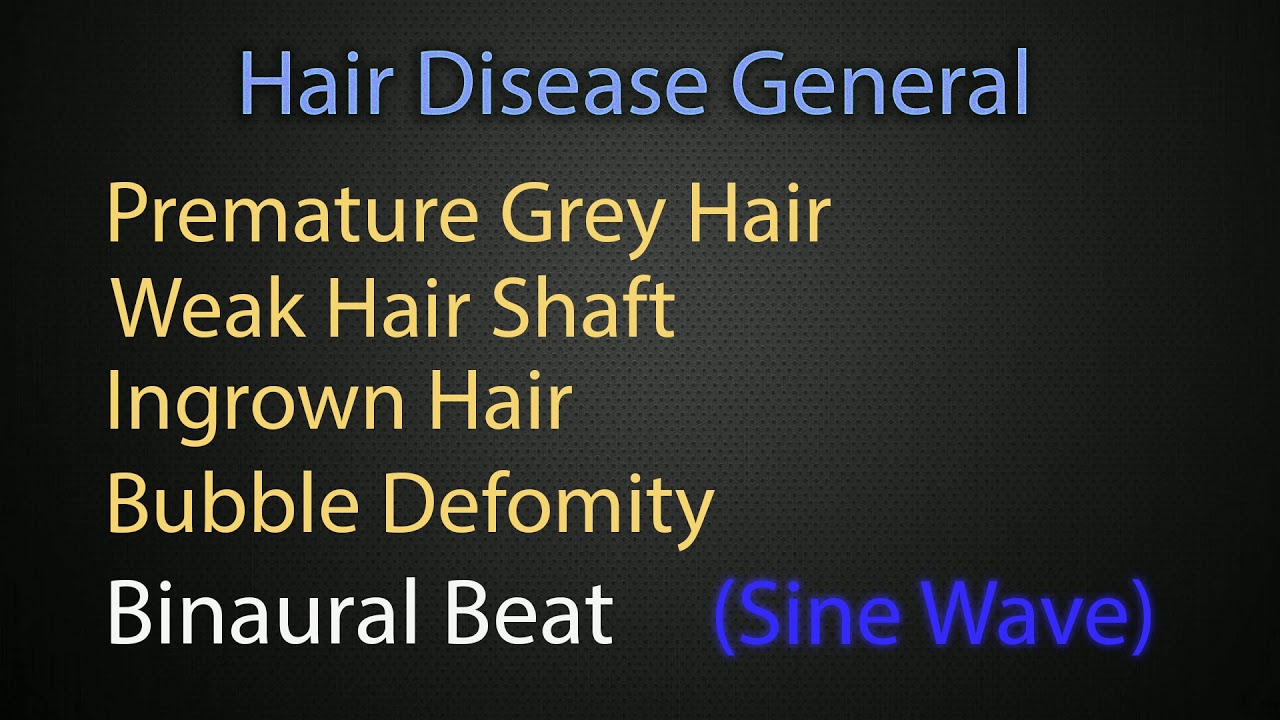 Generalise Hair Disease Remedy Binaural Youtube