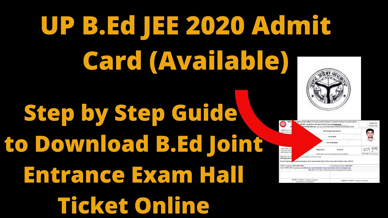 UP B.Ed JEE 2020 Admit Card (Available) -How to Download B.Ed Joint Entrance Exam Hall Ticket Online