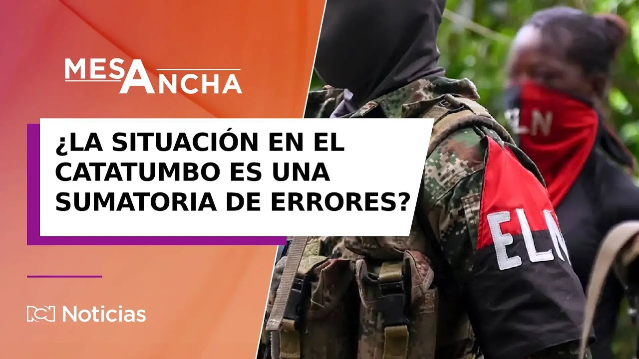 Crisis humanitaria en el Catatumbo ¿una sumatoria de errores? - YouTube