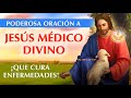 ORACION a JESUS MEDICO DIVINO para curar enfermedades