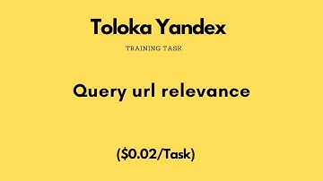 Query url relevance | $0.02/Task | Toloka Yandex Training