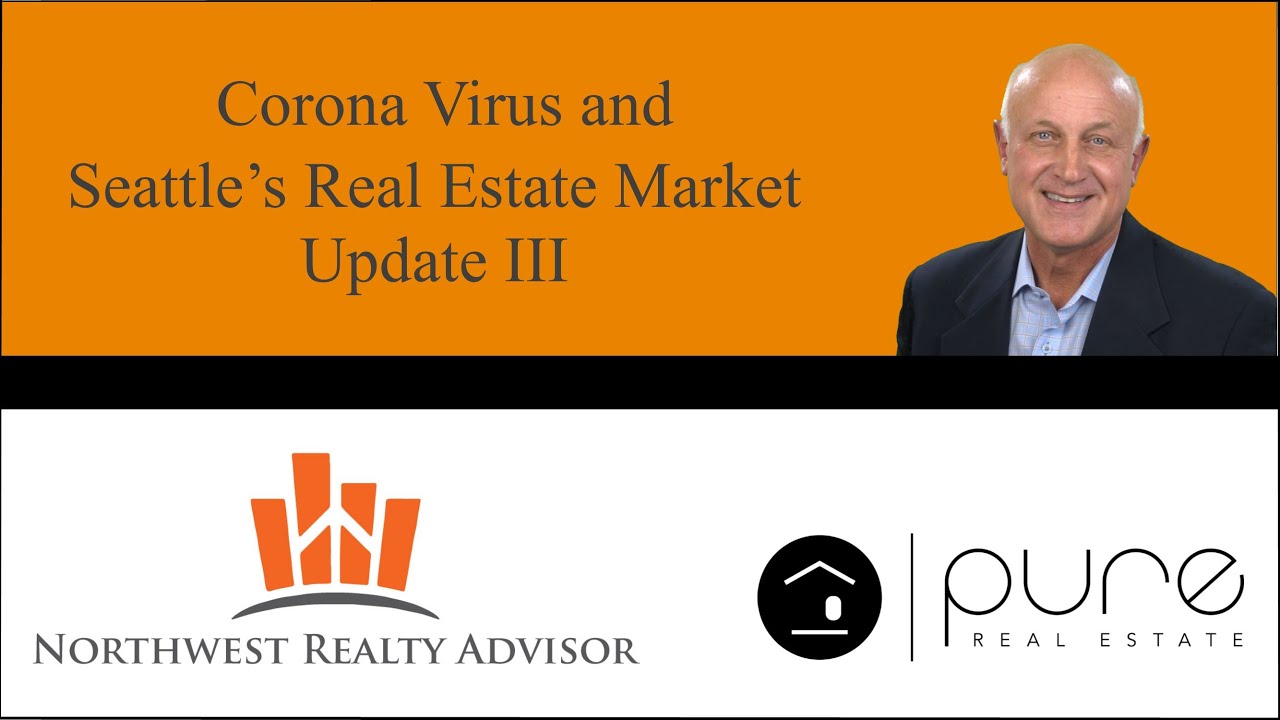 Corona Virus and Seattle's Real Estate Market Update III
