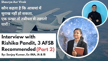 Interview Rishika Pandit I AFSB Recommended I GTO & Conference Part 2 I Sanjay Kr. (Ex-IMA, IA & IB)