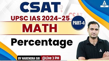 Percentage Math For UPSC 2024 | CSAT Maths 2024-25 By Narendra Sir