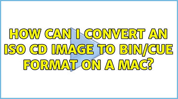 How can I convert an iso cd image to bin/cue format on a mac? (4 Solutions!!)