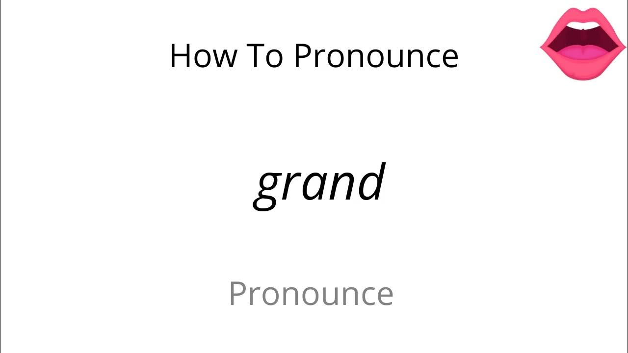 How to pronounce grand - YouTube