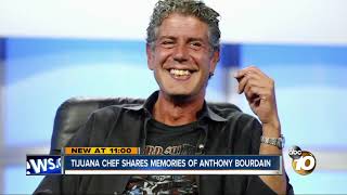 Tijuana chef shares memories of Anthony Bourdain