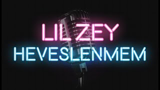 Lil Zey - Heveslenmem (KARAOKE / SÖZLERİ / LYRICS)
