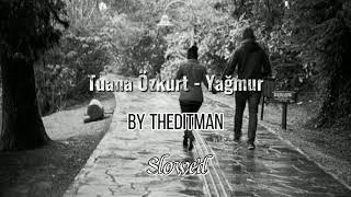 Tuana Özkurt - Yağmur Slowed Resimi