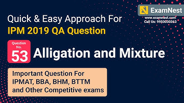 IPM 2019 QA Question Solution By Ajay Sharma | Question - 53 Alligation and Mixture