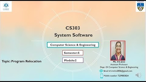 CS 303 SS module 2 M/C dependent Assembler features-Program Relocation