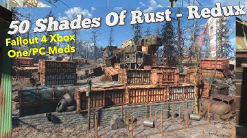 50 Shades Of Rust - Redux Fallout 4 Xbox One/PC Mods