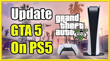 How to Update GTA 5 Online for PS5 & PS4 to Keep updated (Fast Download!)