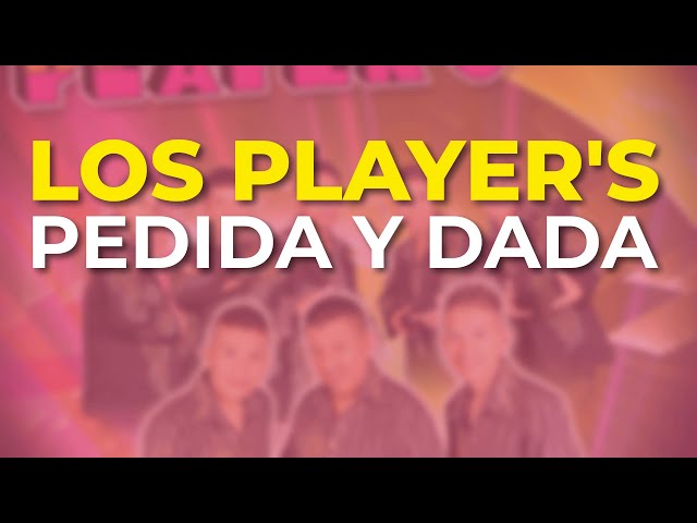 Los Player's - Pedida y Dada (Audio Oficial)