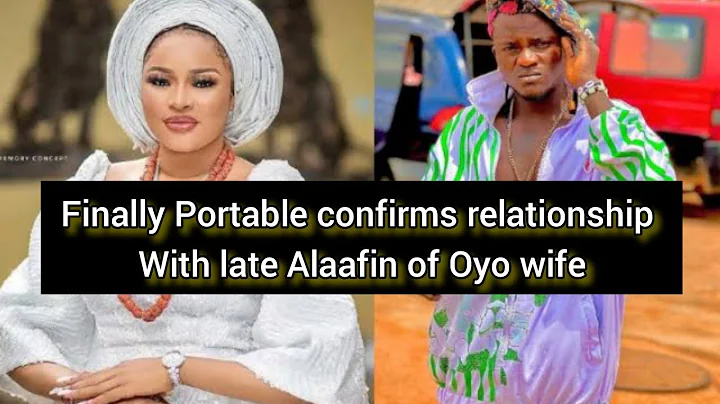 Portable confirms relationship with the late Alaafin of Oyo Wife Queen Dami. #Portable