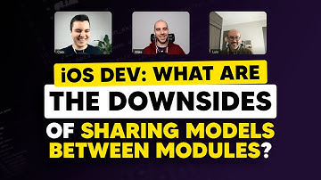 iOS DEV: What are the downsides of sharing models between modules? | ED Clips