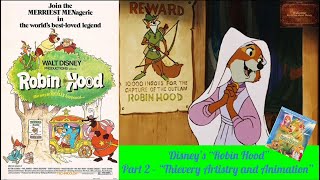 Disney's “Robin Hood” - Part 2 “Thievery Artistry and Animation”
