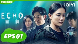 Echo【INDO SUB】EP1 | iQIYI Indonesia
