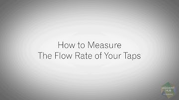 How To Measure The Flow Rate In Your Taps