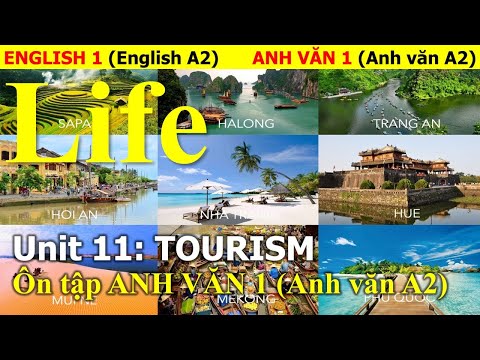 AV1 | Ôn tập ANH VĂN 1 | Unit 11: TOURISM | Sách LIFE A1-A2 | Từ vựng – Ngữ pháp – Trắc nghiệm