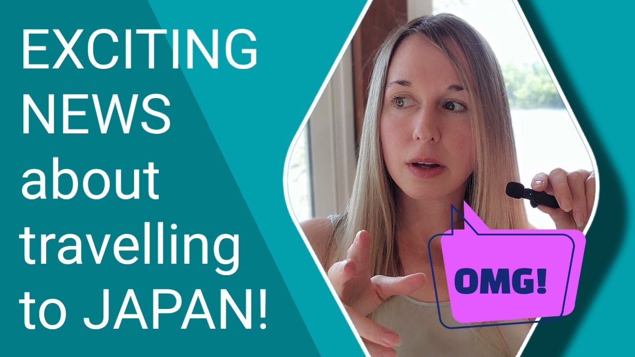 EXCITING NEWS about Travelling to JAPAN!!! YouTube