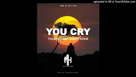 2022LatestPngMusic🇵🇬.YOU CRY_ -_Tolenz x Sonny Konz (Prod By Matt Keyz)