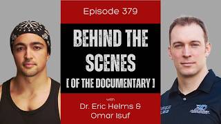 Ep 379 - Behind the Scenes (Iron Culture Documentary) ft. Omar Isuf