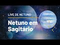 Netuno em Sagitário