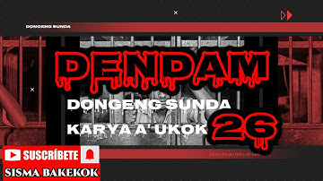 DONGENG SUNDA DENDAM PART- 26